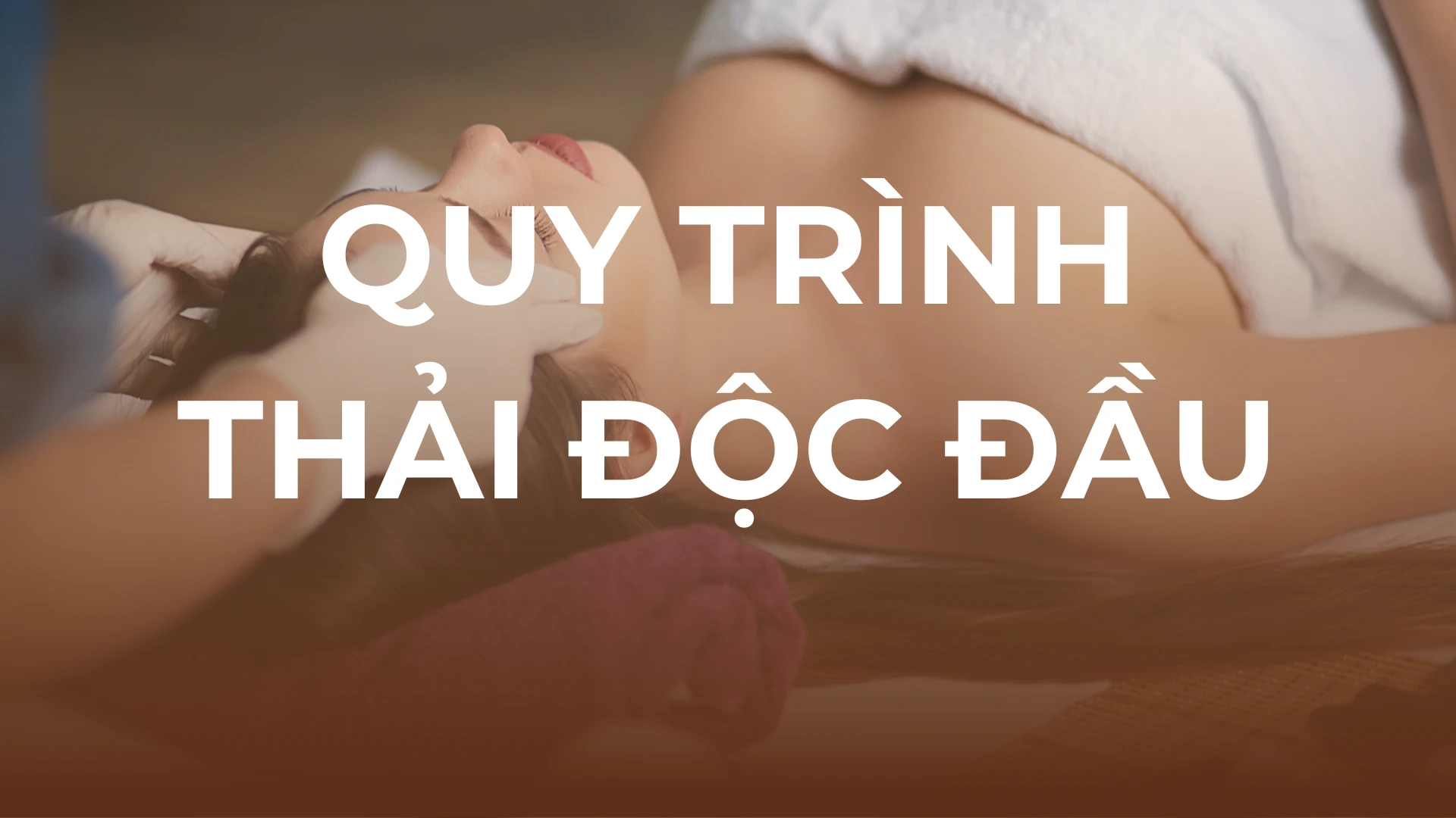 QUY TRÌNH THẢI ĐỘC ĐẦU