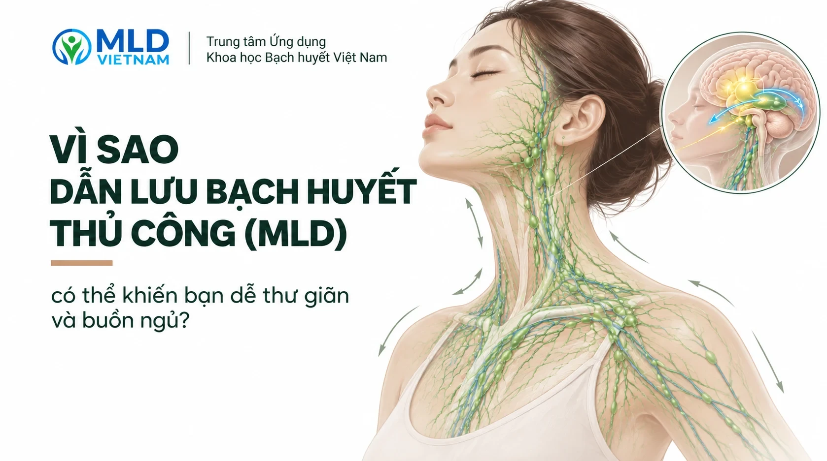 Vì sao dẫn lưu bạch huyết thủ công (MLD) có thể khiến bạn dễ thư giản và buồn ngủ?