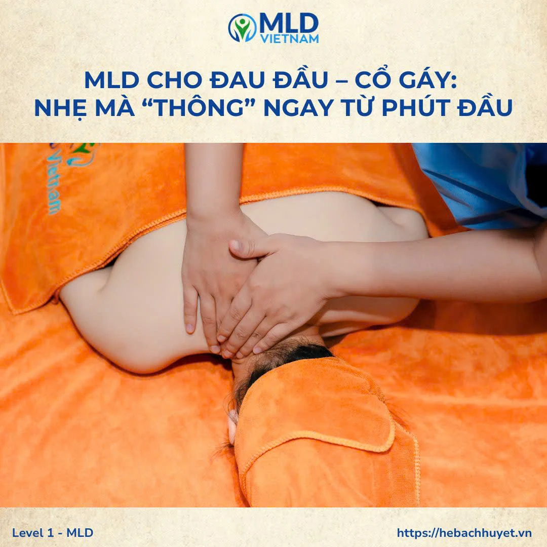MLD cho đau đầu – cổ gáy: nhẹ nhưng “thông” ngay từ phút đầu